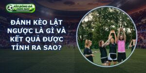 Đánh Kèo Lật Ngược