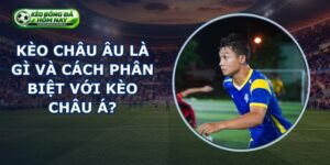 Kèo Châu Âu