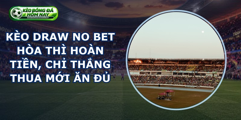 Kèo Draw No Bet