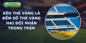 Kèo Thẻ Vàng