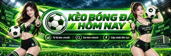 BANNER 1 KÈO BÓNG ĐÁ HÔM NAY VIP