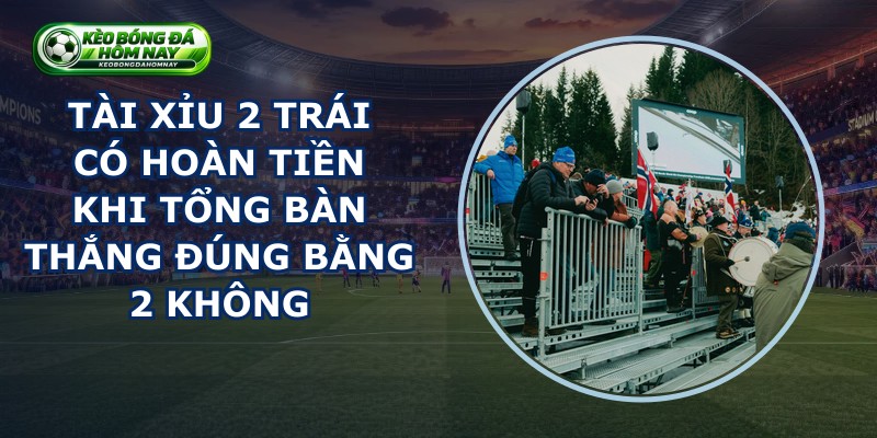 Tài Xỉu 2 Trái